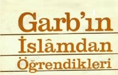 Garb’ın İslam’dan öğrendikleri