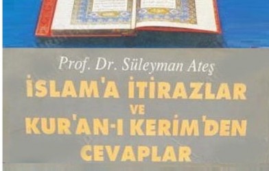 İslam’a İtirazlar ve Kur’an-ı Kerim’den Cevaplar